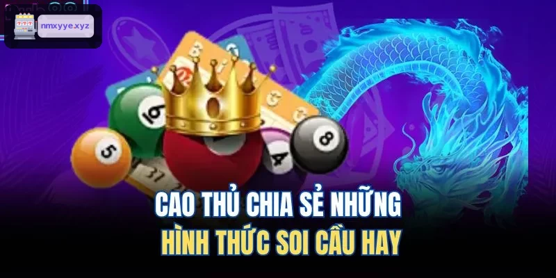Chia sẻ từ cao thủ về các hình thức soi cầu hiệu quả