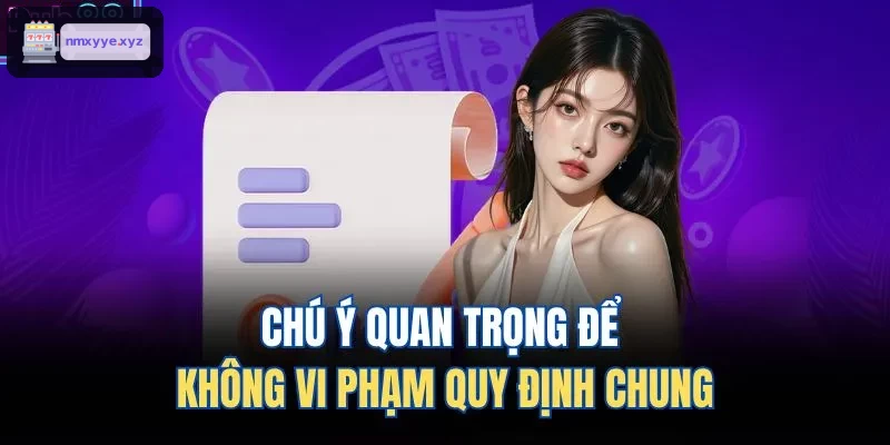 Chú ý quan trọng để không vi phạm quy định chung