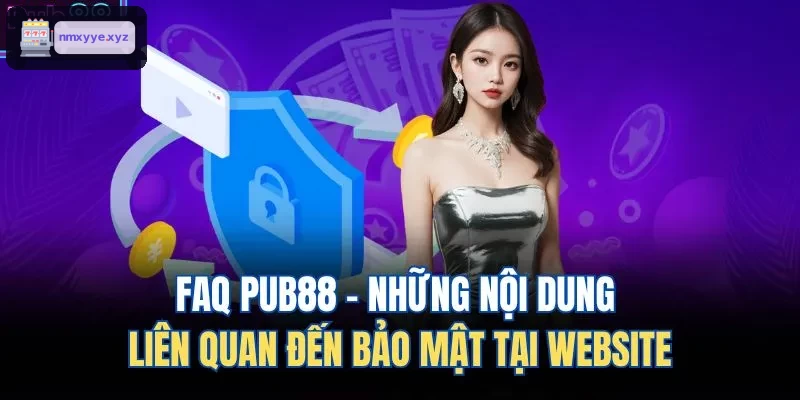 FAQ LODE88 - Những nội dung liên quan đến bảo mật tại website