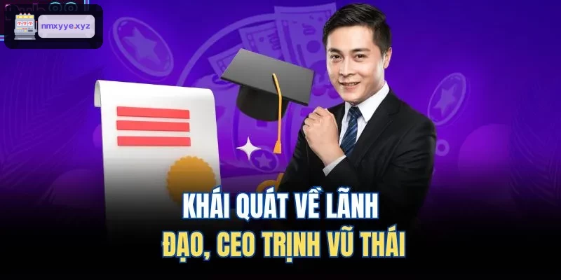 Khái quát về lãnh đạo, CEO Mai Hoàng Khôi