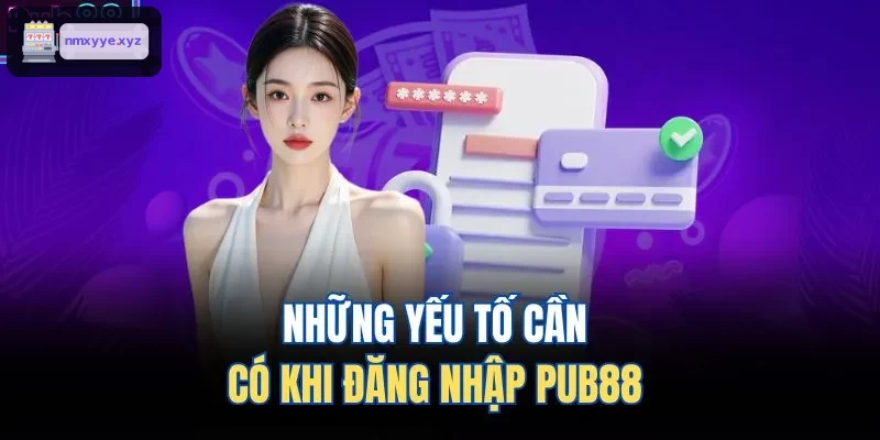 Những yếu tố cần có khi đăng nhập LODE88