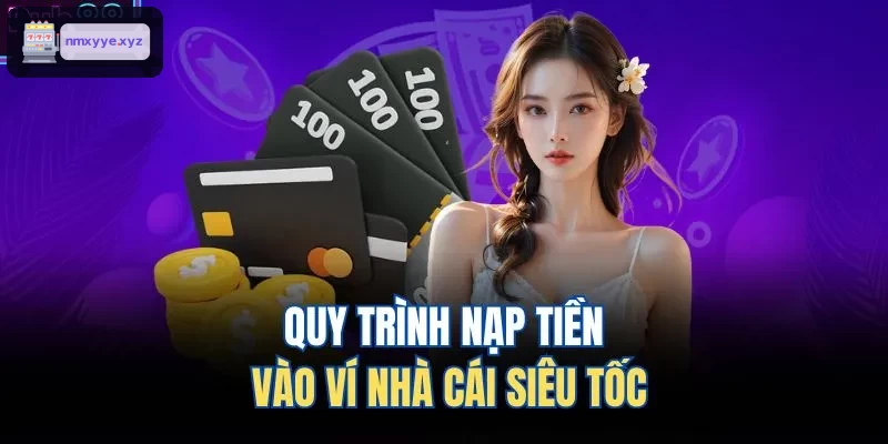 Quy trình nạp tiền nhanh chóng tại LODE88